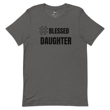 Load image into Gallery viewer, Blessed Daughter T-shirt
