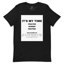 Load image into Gallery viewer, It&#39;s My Time T-shirt
