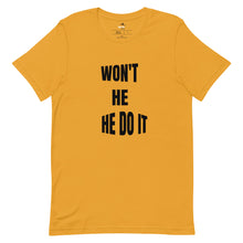 Load image into Gallery viewer, Won&#39;t He Do It T-shirt
