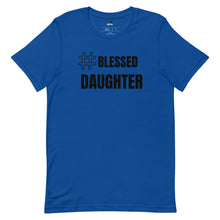 Load image into Gallery viewer, Blessed Daughter T-shirt
